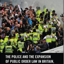 The Police and the Expansion of Public Order Law in Britain, 1829-2014