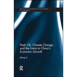 Peak Oil, Climate Change, and the Limits to China’s Economic Growth