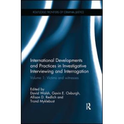 International Developments and Practices in Investigative Interviewing and Interrogation International Developments and Practices in Investigative Interviewing and Interrogation