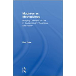 Madness as Methodology Madness as Methodology