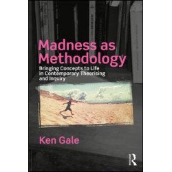 Madness as Methodology Madness as Methodology