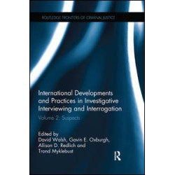 International Developments and Practices in Investigative Interviewing and Interrogation International Developments and Practices in Investigative Interviewing and Interrogation