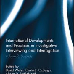 International Developments and Practices in Investigative Interviewing and Interrogation