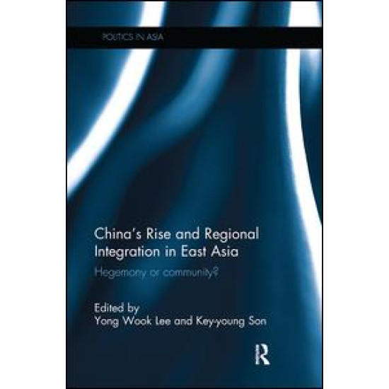China’s Rise and Regional Integration in East Asia China’s Rise and Regional Integration in East Asia
