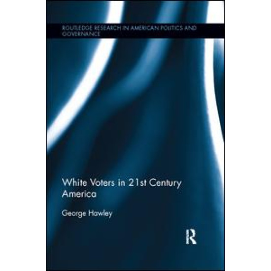 White Voters in 21st Century America White Voters in 21st Century America