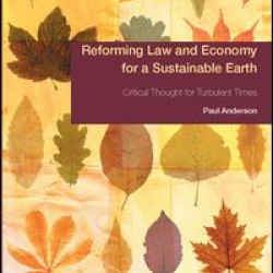 Reforming Law and Economy for a Sustainable Earth Reforming Law and Economy for a Sustainable Earth