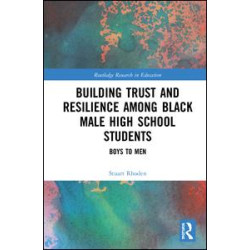 Building Trust and Resilience among Black Male High School Students Building Trust and Resilience among Black Male High School Students