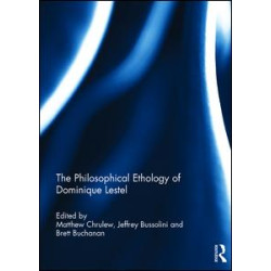 The Philosophical Ethology of Dominique Lestel The Philosophical Ethology of Dominique Lestel