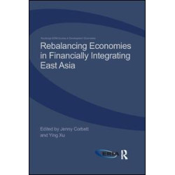 Rebalancing Economies in Financially Integrating East Asia Rebalancing Economies in Financially Integrating East Asia