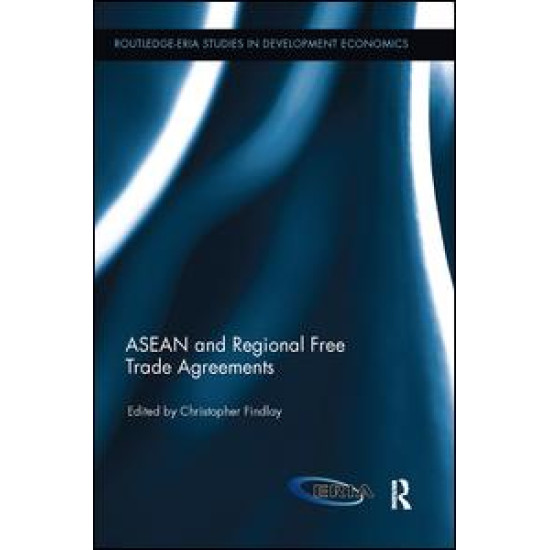 ASEAN and Regional Free Trade Agreements ASEAN and Regional Free Trade Agreements