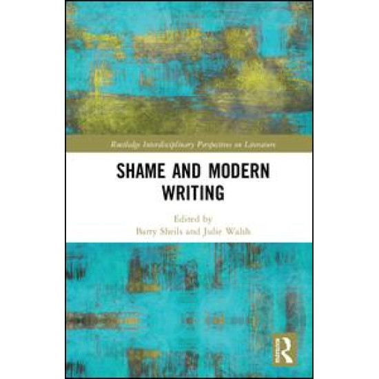 Shame and Modern Writing Shame and Modern Writing