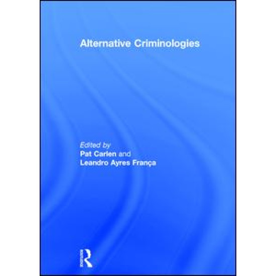 Alternative Criminologies Alternative Criminologies
