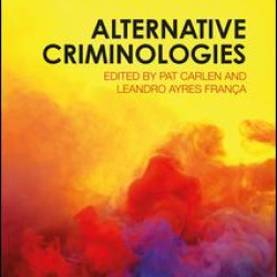 Alternative Criminologies Alternative Criminologies