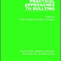 Practical Approaches to Bullying Practical Approaches to Bullying