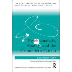 Psychoanalysis, Apathy, and the Postmodern Patient Psychoanalysis, Apathy, and the Postmodern Patient