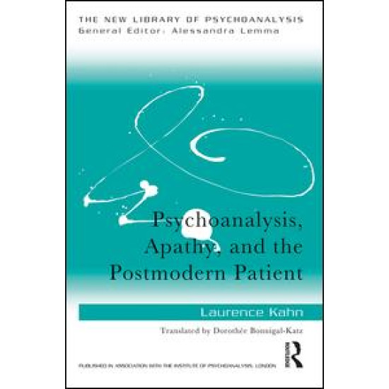 Psychoanalysis, Apathy, and the Postmodern Patient Psychoanalysis, Apathy, and the Postmodern Patient