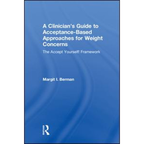 A Clinician’s Guide to Acceptance-Based Approaches for Weight Concerns