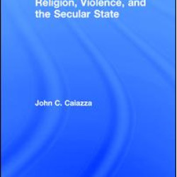 Religion, Violence, and the Secular State