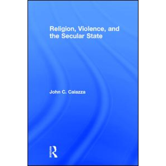 Religion, Violence, and the Secular State