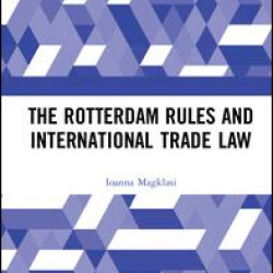 The Rotterdam Rules and International Trade Law The Rotterdam Rules and International Trade Law