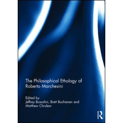 The Philosophical Ethology of Roberto Marchesini The Philosophical Ethology of Roberto Marchesini