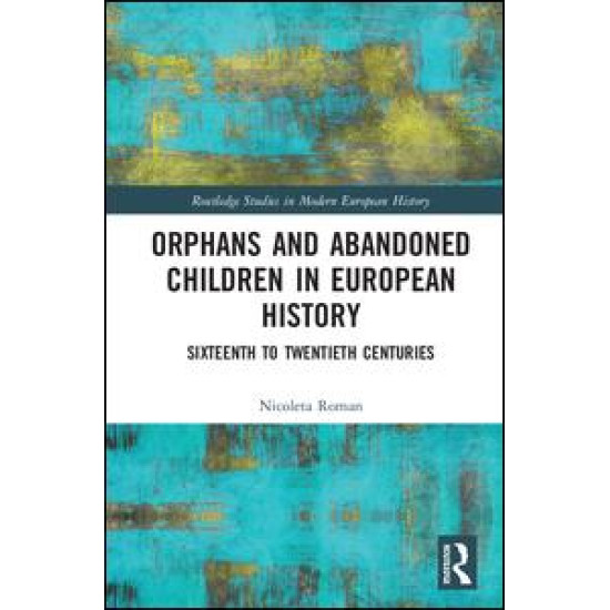 Orphans and Abandoned Children in European History Orphans and Abandoned Children in European History