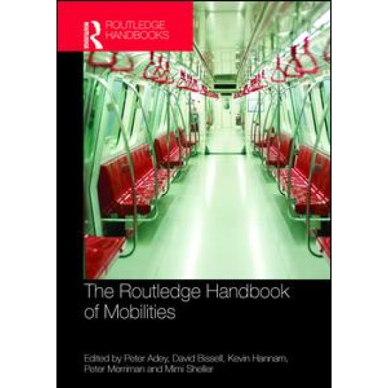 The Routledge Handbook of Mobilities The Routledge Handbook of Mobilities