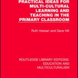 Practical Ideas for Multi-cultural Learning and Teaching in the Primary Classroom Practical Ideas for Multi-cultural Learning and Teaching in the Primary Classroom