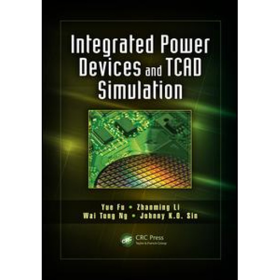 Integrated Power Devices and TCAD Simulation Integrated Power Devices and TCAD Simulation