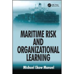 Maritime Risk and Organizational Learning Maritime Risk and Organizational Learning