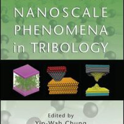 Micro- and Nanoscale Phenomena in Tribology Micro- and Nanoscale Phenomena in Tribology