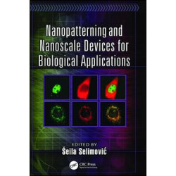Nanopatterning and Nanoscale Devices for Biological Applications Nanopatterning and Nanoscale Devices for Biological Applications