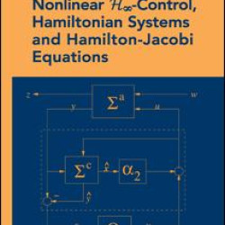 Nonlinear H-Infinity Control, Hamiltonian Systems and Hamilton-Jacobi Equations Nonlinear H-Infinity Control, Hamiltonian Systems and Hamilton-Jacobi Equations