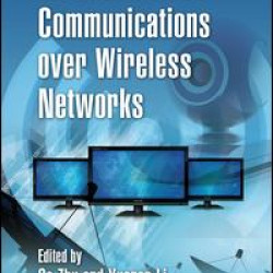 Advanced Video Communications over Wireless Networks Advanced Video Communications over Wireless Networks