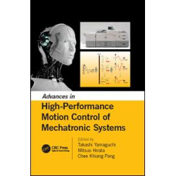 Advances in High-Performance Motion Control of Mechatronic Systems Advances in High-Performance Motion Control of Mechatronic Systems