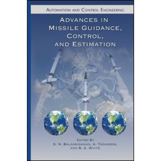 Advances in Missile Guidance, Control, and Estimation Advances in Missile Guidance, Control, and Estimation