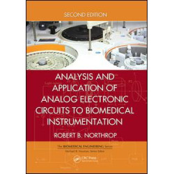Analysis and Application of Analog Electronic Circuits to Biomedical Instrumentation Analysis and Application of Analog Electronic Circuits to Biomedical Instrumentation