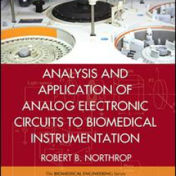 Analysis and Application of Analog Electronic Circuits to Biomedical Instrumentation Analysis and Application of Analog Electronic Circuits to Biomedical Instrumentation