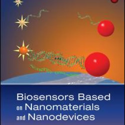 Biosensors Based on Nanomaterials and Nanodevices Biosensors Based on Nanomaterials and Nanodevices