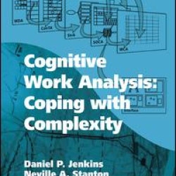 Cognitive Work Analysis: Coping with Complexity Cognitive Work Analysis: Coping with Complexity