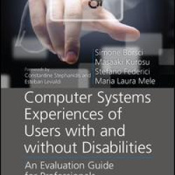 Computer Systems Experiences of Users with and Without Disabilities Computer Systems Experiences of Users with and Without Disabilities