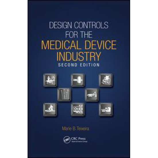 Design Controls for the Medical Device Industry Design Controls for the Medical Device Industry