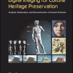 Digital Imaging for Cultural Heritage Preservation Digital Imaging for Cultural Heritage Preservation