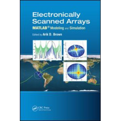 Electronically Scanned Arrays MATLAB® Modeling and Simulation Electronically Scanned Arrays MATLAB® Modeling and Simulation