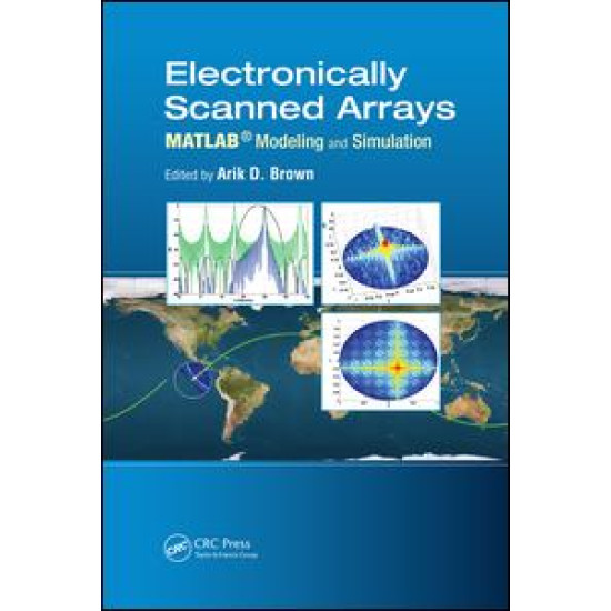 Electronically Scanned Arrays MATLAB® Modeling and Simulation Electronically Scanned Arrays MATLAB® Modeling and Simulation