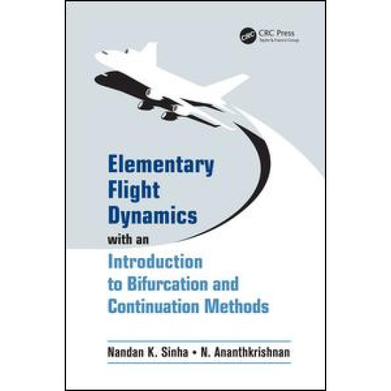 Elementary Flight Dynamics with an Introduction to Bifurcation and Continuation Methods Elementary Flight Dynamics with an Introduction to Bifurcation and Continuation Methods