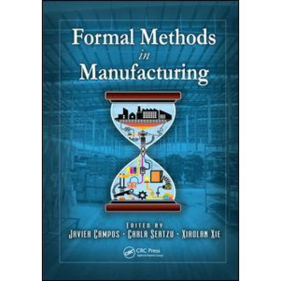 Formal Methods in Manufacturing Formal Methods in Manufacturing