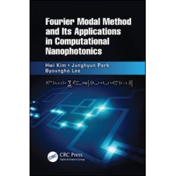 Fourier Modal Method and Its Applications in Computational Nanophotonics Fourier Modal Method and Its Applications in Computational Nanophotonics