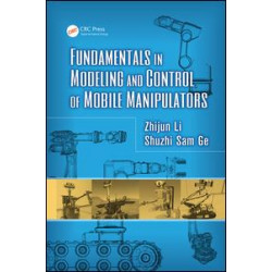 Fundamentals in Modeling and Control of Mobile Manipulators Fundamentals in Modeling and Control of Mobile Manipulators