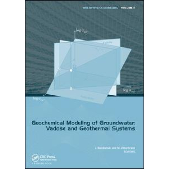 Geochemical Modeling of Groundwater, Vadose and Geothermal Systems Geochemical Modeling of Groundwater, Vadose and Geothermal Systems